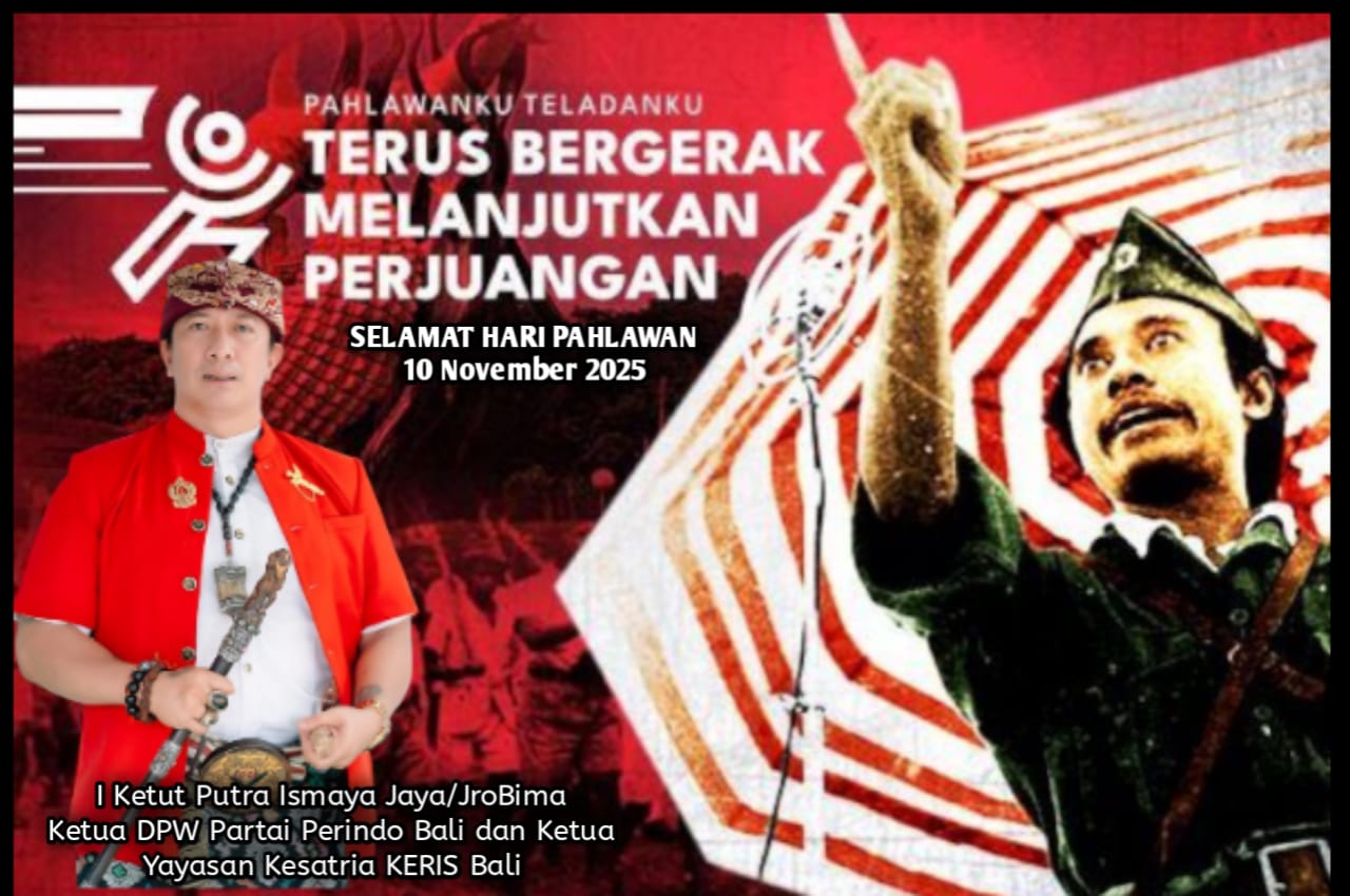 Semangat Hari Pahlawan: Jro Bima Ajak Masyarakat “Terus Bergerak Melanjutkan Perjuangan”