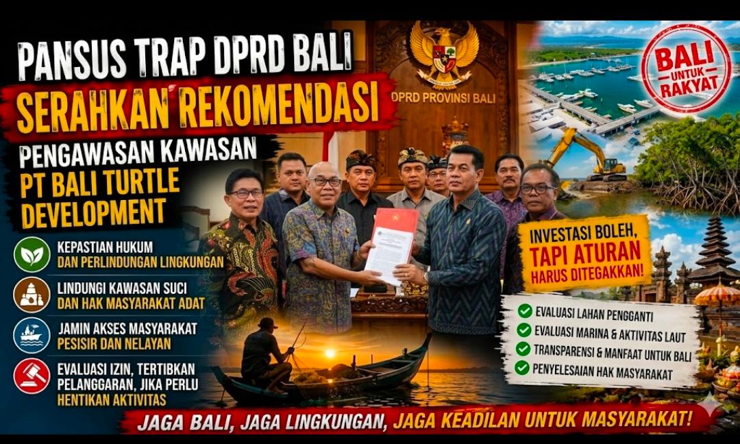 Pansus TRAP DPRD Bali Serahkan Rekomendasi Strategis, Soroti Legalitas Lahan hingga Aktivitas PT BTID di Kawasan Serangan