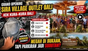 Grand Opening Sira Village Outlet Bali di KEK Kura-Kura Bali Tuai Sorotan, Video Parkiran Berdebu Picu Gelombang Komentar Warganet