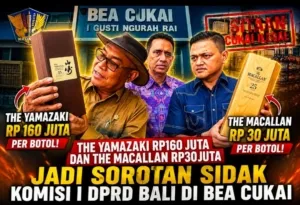 The Yamazaki Rp160 Juta dan The Macallan Rp30 Juta Jadi Sorotan Sidak Komisi I DPRD Bali di Bea Cukai
