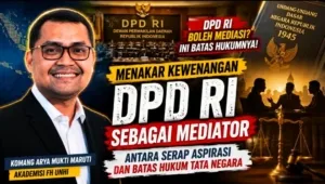 Menakar Kewenangan DPD RI sebagai Mediator: Antara Serap Aspirasi dan Batas Hukum Tata Negara