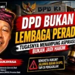 DPD Bukan Lembaga Peradilan, Wewenangnya Menyalurkan Aspirasi Bukan Memutus Sengketa