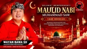 Maulid Nabi Muhammad SAW 1448 Hijriah, Wayan Bawa Ajak Masyarakat Perkuat Persaudaraan dan Teladani Akhlak Rasulullah