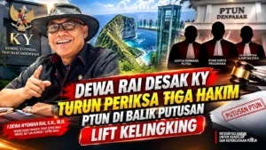 Dewa Rai Desak KY Turun Periksa Tiga Hakim PTUN di Balik Putusan Lift Kelingking