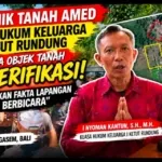 Bukan Lawan Putusan Pengadilan, Kuasa Hukum Keluarga I Ketut Rundung Minta Objek Tanah Diverifikasi: “Biarkan Fakta Lapangan Berbicara”