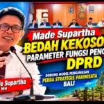 Made Supartha Bedah Kekosongan Parameter Fungsi Pengawasan DPRD, Dorong Model Pengawasan Perda Strategis Pariwisata Bali