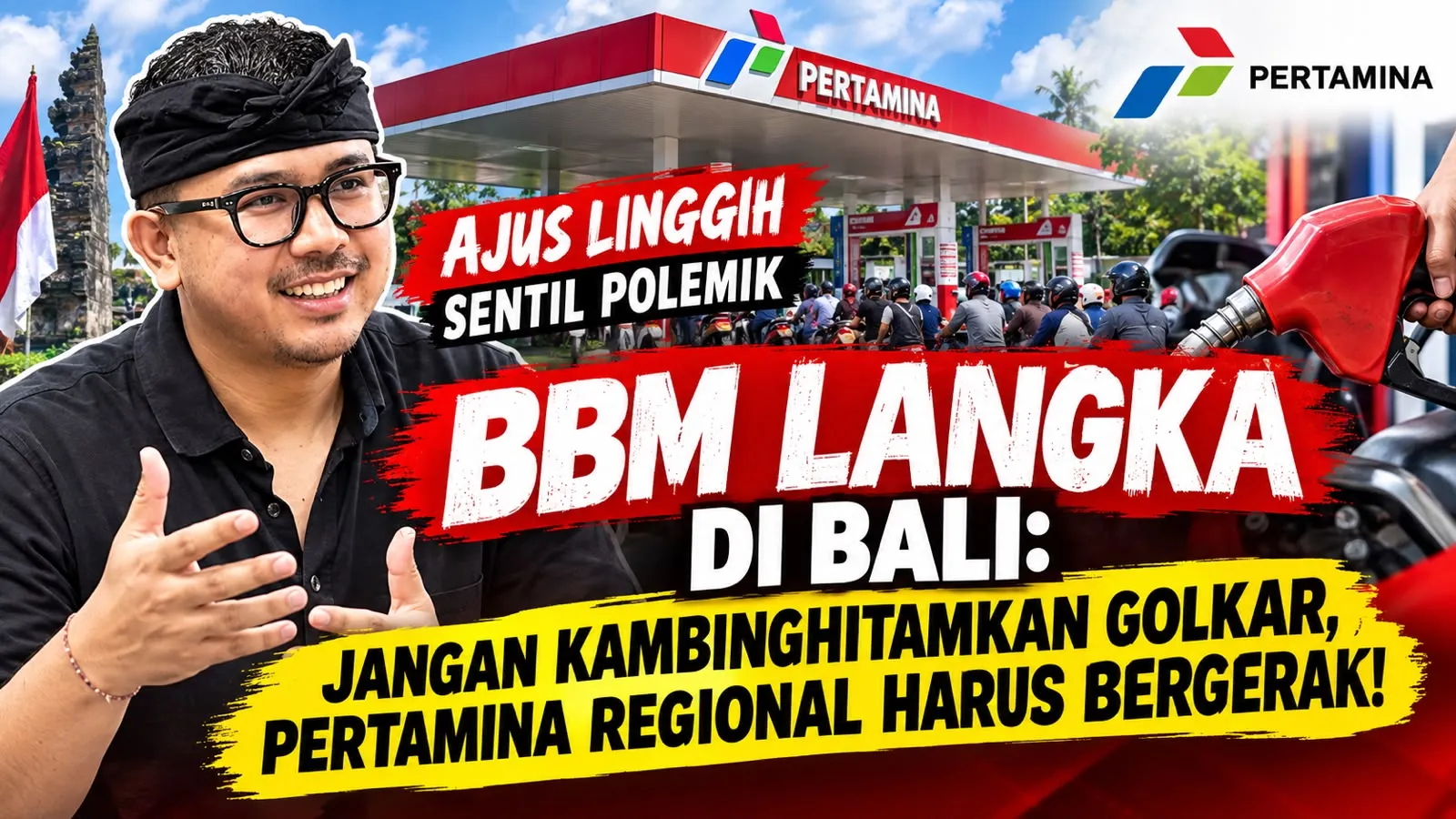 Ajus Linggih Sentil Polemik BBM Langka di Bali: Jangan Kambinghitamkan Golkar, Pertamina Regional Harus Bergerak!