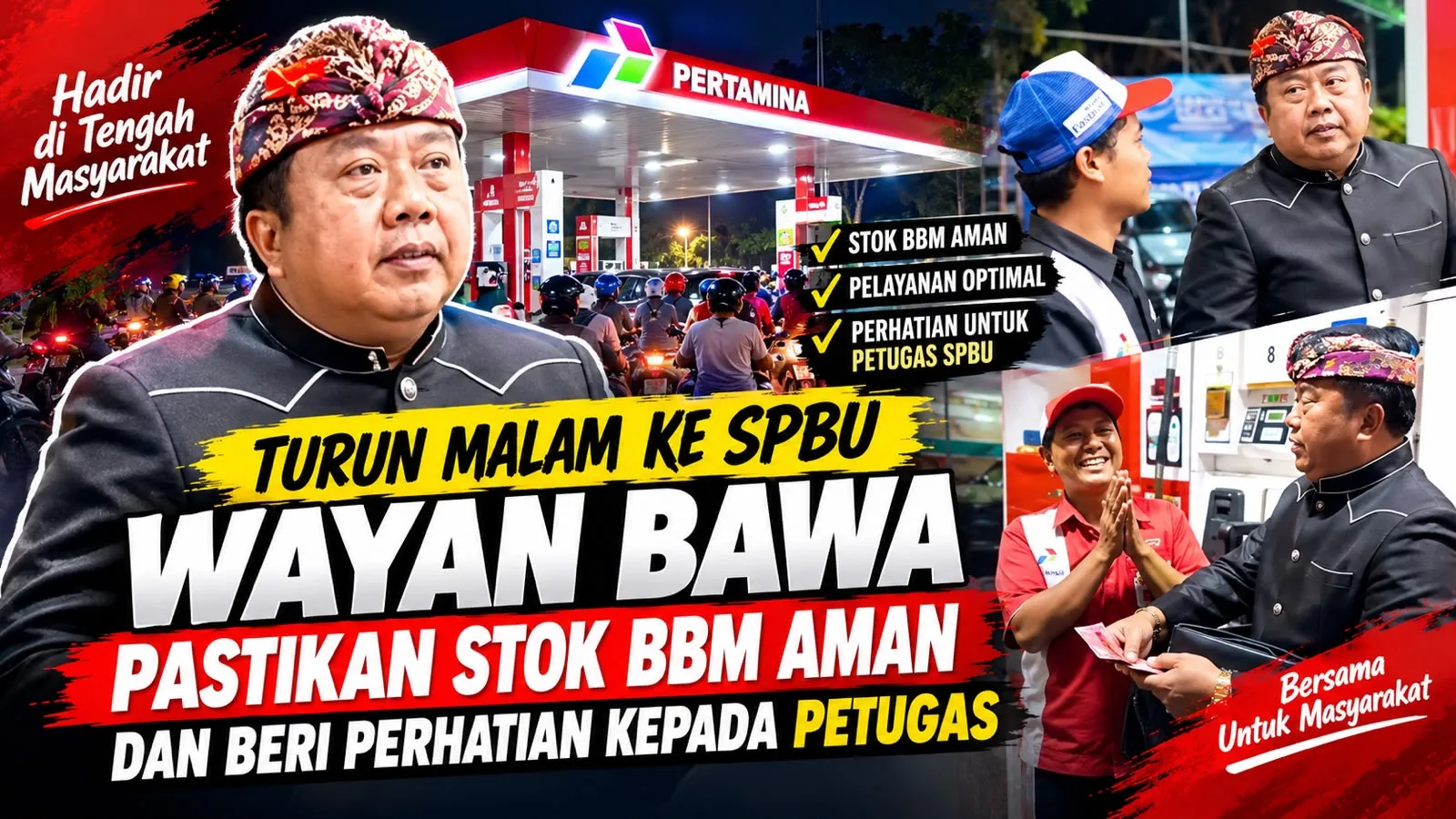 Turun Malam ke SPBU, Wayan Bawa Pastikan Stok BBM Aman dan Beri Perhatian kepada Petugas